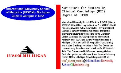 Admissions for Masters in Clinical Cardiology (MCC) Degree at IUSOM - Michigan Clinical Campus in USA being offered at Ark Medical Center (AMC) and AMC - Affiliated Hospitals in Michigan, USA as well at MIOT Hospital in Chennai (India) and at other Cardiology Hospitals located in Asia